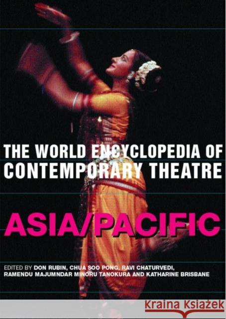 The World Encyclopedia of Contemporary Theatre: Volume 5: Asia/Pacific Rubin, Don 9780415260879 Routledge