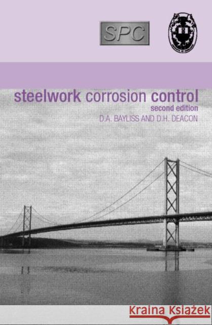 Steelwork Corrosion Control D. A. Bayliss D. H. Deacon 9780415261012 Sponpress