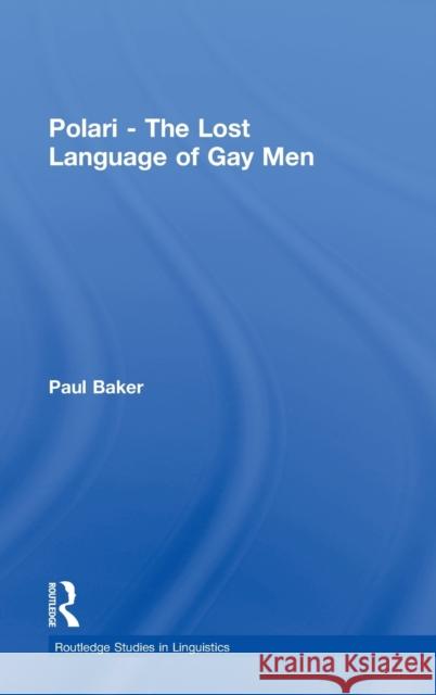 Polari - The Lost Language of Gay Men Paul Baker Baker Paul 9780415261807 Routledge