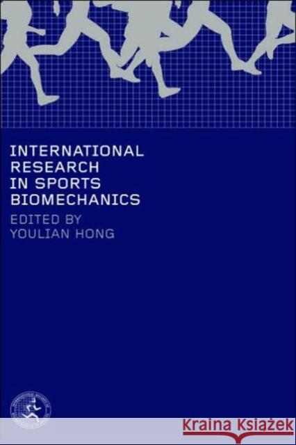 International Research in Sports Biomechanics Youlian Hong 9780415262309 Routledge