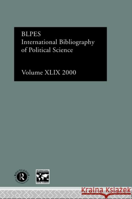 Ibss: Political Science: 2000 Vol.49 Compiled by the British Library of Polit 9780415262378 Routledge