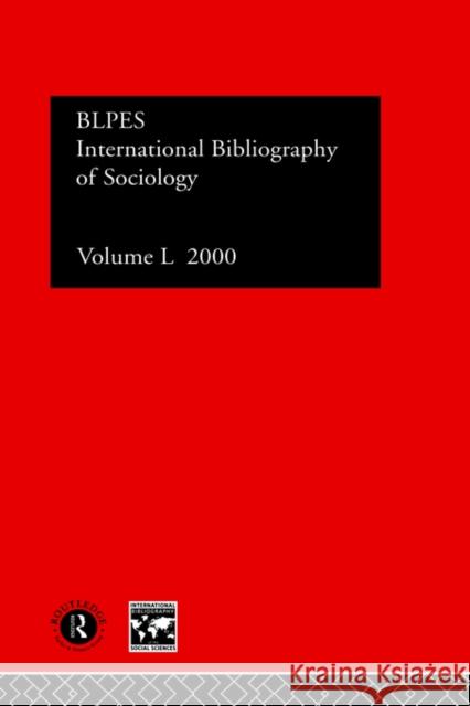 Ibss: Sociology: 2000 Vol.50 Compiled by the British Library of Polit 9780415262385 Routledge