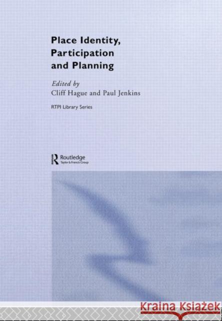 Place Identity, Participation and Planning Cliff Hague Paul Jenkins 9780415262415