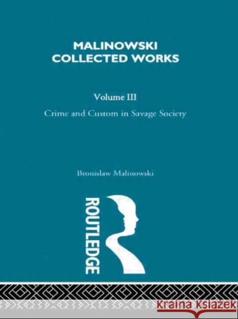 Crime and Custom in Savage Society : [1926/1940] Bronislaw Malinowski 9780415262453