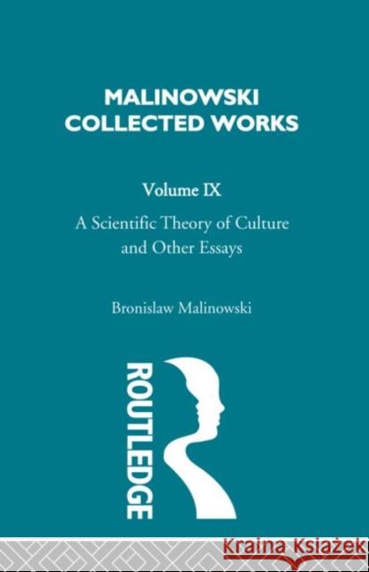 A Scientific Theory of Culture and Other Essays : [1944] Bronislaw Malinowski 9780415262514