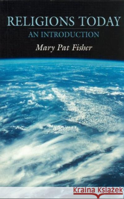 Religions Today: An Introduction Fisher, Mary Pat 9780415262828