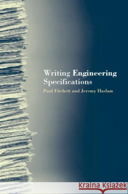 Writing Engineering Specifications Paul A. Fitchett Jeremy Haslam Jeremy Halslam 9780415263030 Sponpress