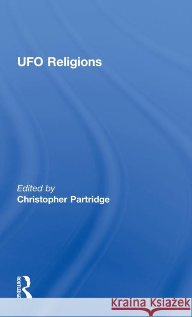 UFO Religions Christopher Partridge 9780415263238