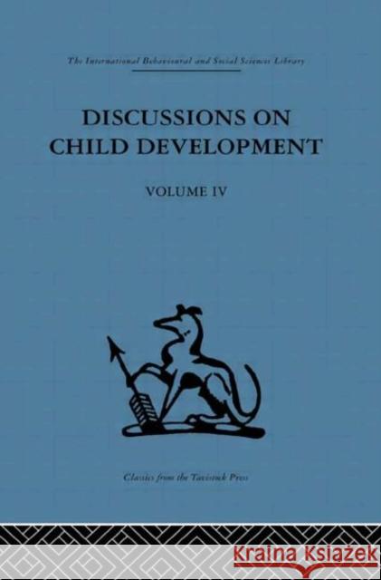 Discussions on Child Development : Volume four Barbel Inhelder J. M. Tanner Barbel Inhelder 9780415264044