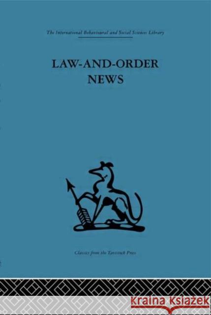 Law-and-Order News : An analysis of crime reporting in the British press Steve Chibnall 9780415264082 Routledge