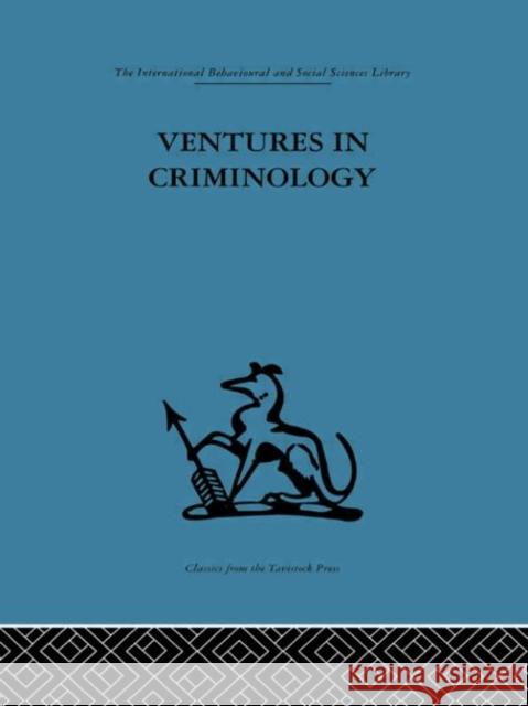 Ventures in Criminology : Selected recent papers Sheldon Glueck Eleanor Glueck Sheldon Glueck 9780415264129 Taylor & Francis