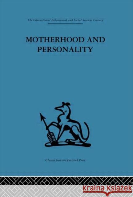 Motherhood and Personality : Psychosomatic aspects of childbirth Leon Chertok Leon Chertok  9780415264181 Taylor & Francis
