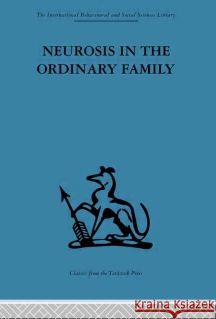 Neurosis in the Ordinary Family : A psychiatric survey Anthony Ryle Anthony Ryle  9780415264211 Taylor & Francis