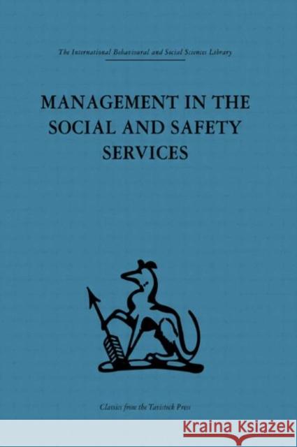 Management in the Social and Safety Services W. Duncan Reekie Norman C. Hunt 9780415264310 Routledge