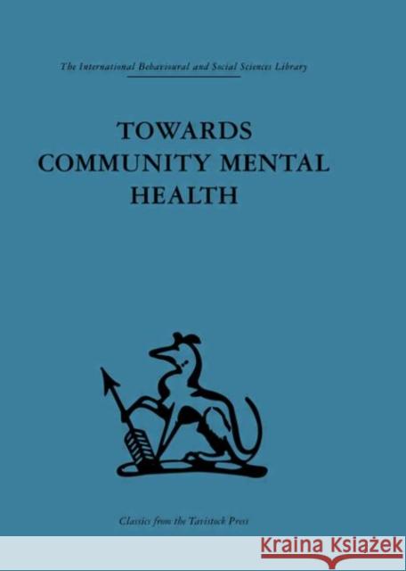 Towards Community Mental Health John D. Sutherland 9780415264334 Routledge