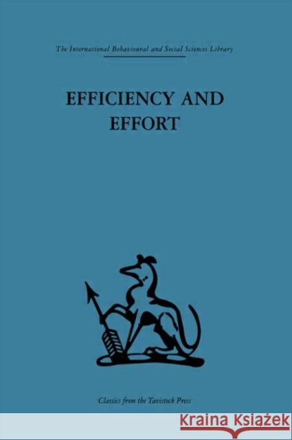 Efficiency and Effort : An analysis of industrial administration W. Baldamus 9780415264365 Routledge