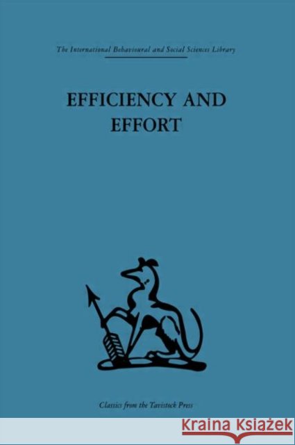 Efficiency and Effort : An analysis of industrial administration W. Baldamus 9780415264365 Routledge