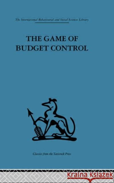 The Game of Budget Control G. H. Hofstede 9780415264419 Routledge