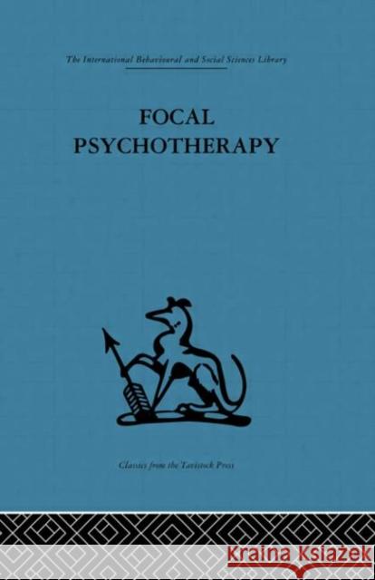 Focal Psychotherapy : An example of applied psychoanalysis Michael Balint Enid Balint Paul H. Ornstein 9780415264792 Taylor & Francis
