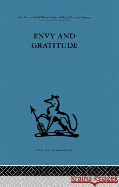 Envy and Gratitude : A study of unconscious sources Melanie Klein 9780415264839
