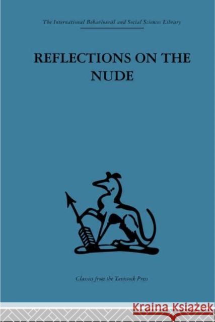 Reflections on the Nude Adrian Stokes 9780415264921 Routledge