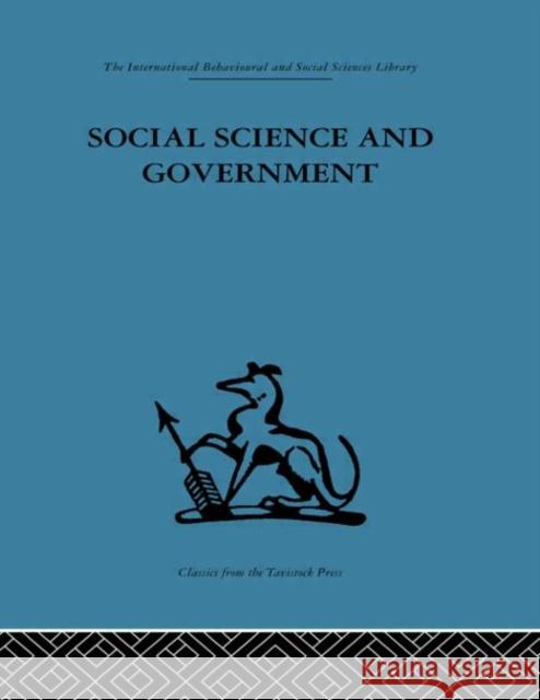 Social Science and Government : Policies and problems A. B. Cherns R. Sinclair W. I. Jenkins 9780415264969 Routledge