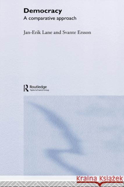 Democracy: A Comparative Approach Ersson, Svante 9780415265874 Routledge