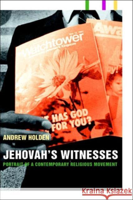 Jehovah's Witnesses : Portrait of a Contemporary Religious Movement Andrew Holden Holden Andrew 9780415266093 