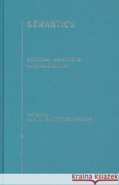 Semantics : Critical Concepts in Linguistics Gutirrez-Rexach                          Javier Gutierrez-Rexach 9780415266321 Routledge