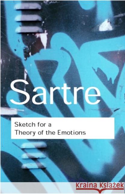 Sketch for a Theory of the Emotions Jean-Paul Sartre Jean-Paul Sartre Mary Warnock 9780415267519
