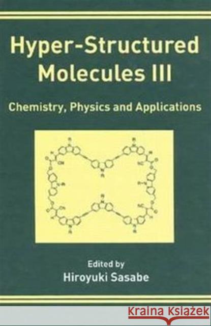 Hyper-Structured Molecules III Hiroyuki Sasabe   9780415267960