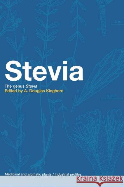 Stevia : The Genus Stevia Kinghorn Douglas Kinghorn A. Douglas Kinghorn 9780415268301 CRC