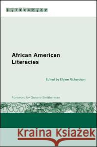 African American Literacies Elaine Richardson Geneva Smitherman 9780415268837 