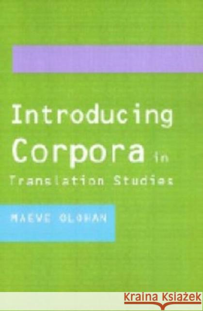 Introducing Corpora in Translation Studies Maeve Olohan 9780415268851 Routledge