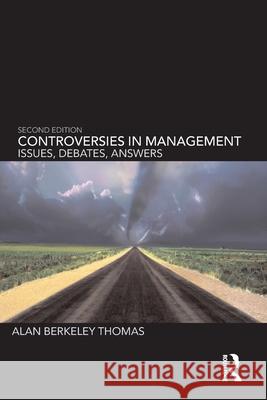 Controversies in Management : Issues, Debates, Answers Alan Thomas 9780415269018