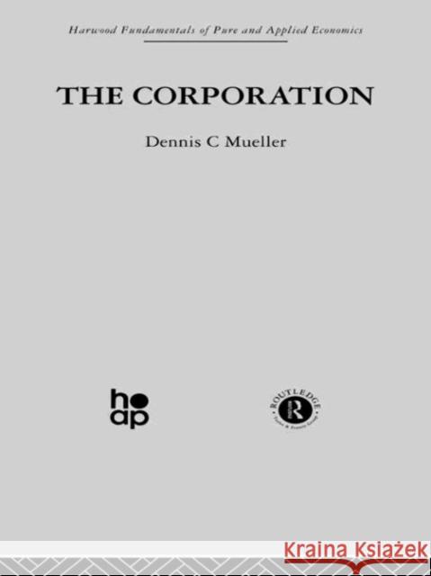The Corporation: Growth, Diversification and Mergers Mueller, Dennis C. 9780415269186