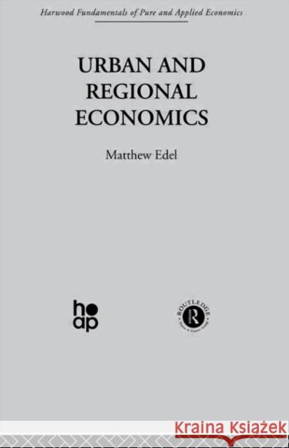 Urban and Regional Economics : Marxist Perspectives M. Edel M. Edel  9780415269759 Taylor & Francis
