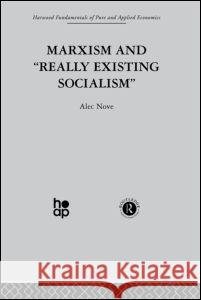 Marxism and 'Really Existing Socialism' Nove                                     Nove a. 9780415269889 Taylor & Francis Group