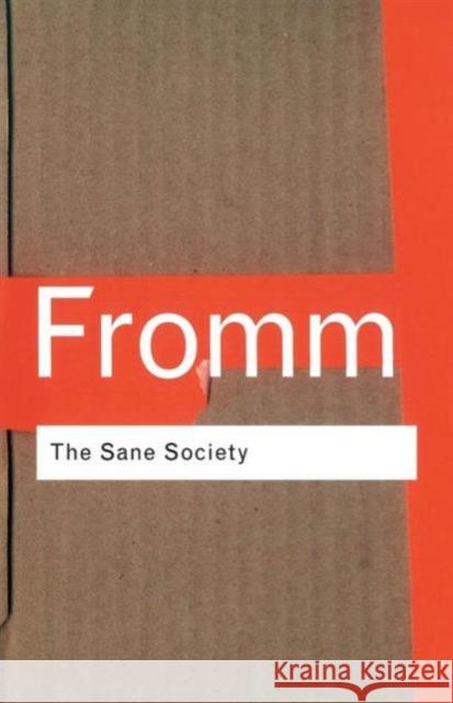 The Sane Society Erich Fromm 9780415270984 Taylor & Francis Ltd