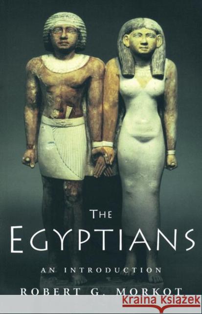 The Egyptians : An Introduction Robert Morkot 9780415271042 0