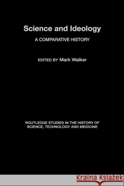 Science and Ideology: A Comparative History Walker, Mark 9780415271226
