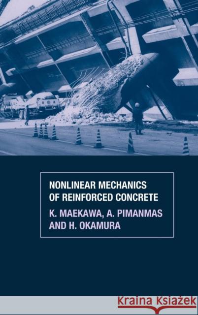 Non-Linear Mechanics of Reinforced Concrete K. Maekawa A. Pimanmas H. Okamura 9780415271264 Taylor & Francis Group