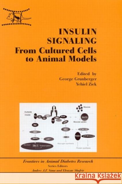 Insulin Signaling: From Cultured Cells to Animal Models Grunberger, George 9780415271745 CRC Press