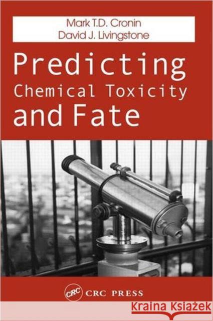 Predicting Chemical Toxicity and Fate Mark T. D. Cronin David A. Livingstone 9780415271806