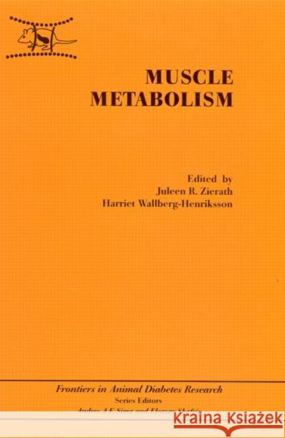 Muscle Metabolism Harriet Wallberg-Henriksson Zierath R. Zierath Juleen Zierath 9780415272100 CRC Press