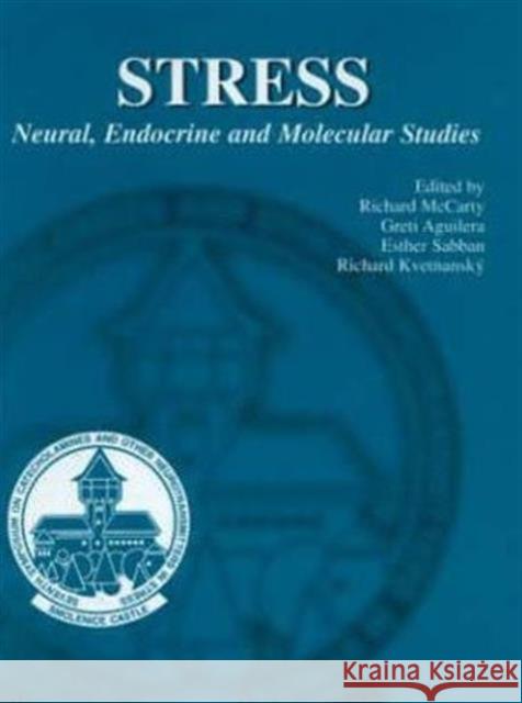 Stress Neural, Endocrine and Molecular Studies McCarty, Richard 9780415272209 CRC Press