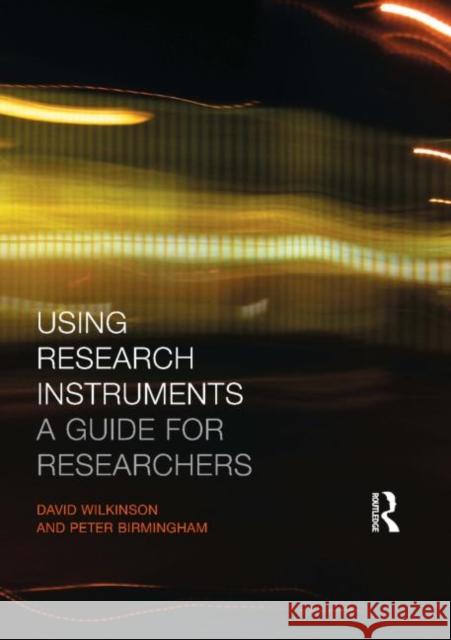 Using Research Instruments : A Guide for Researchers David Wilkinson 9780415272797