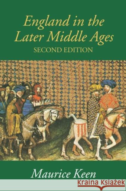 England in the Later Middle Ages: A Political History Keen, M. H. 9780415272933 0