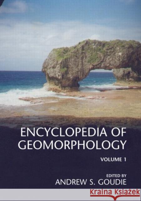 Encyclopedia of Geomorphology Andrew Goudie 9780415272988 Routledge