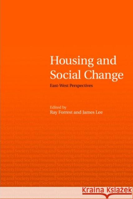 Housing and Social Change: East-West Perspectives Forrest, Ray 9780415273329 Routledge